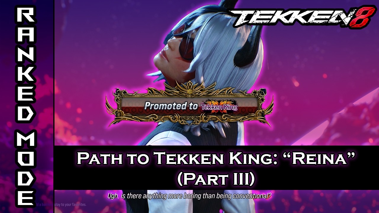 Path to Tekken King: Reina - Part III