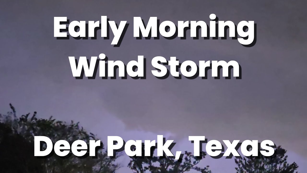 Early Morning Severe Storm | Deer Park, Texas