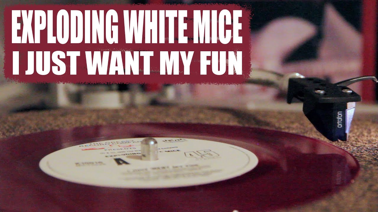 Exploding White Mice: I Just Want My Fun (7
