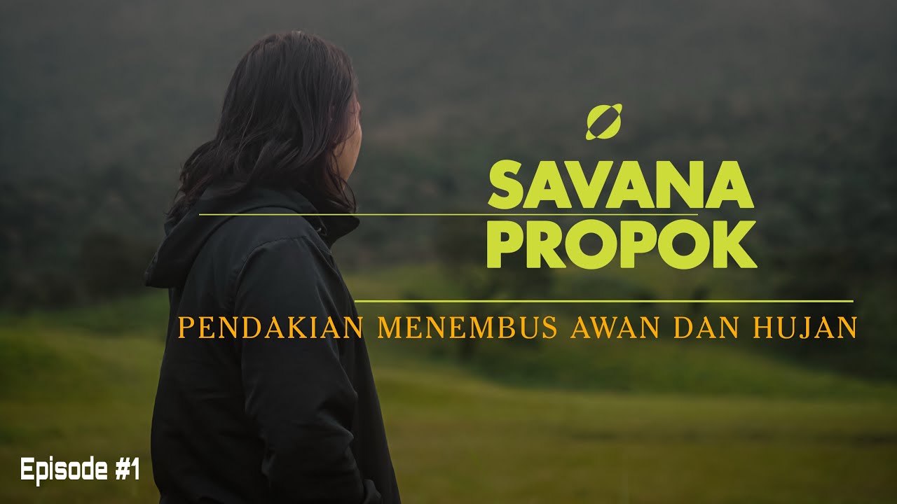 Pendakian Menembus Hujan dan Kabut - Bukit Savana Propok ( Lombok )