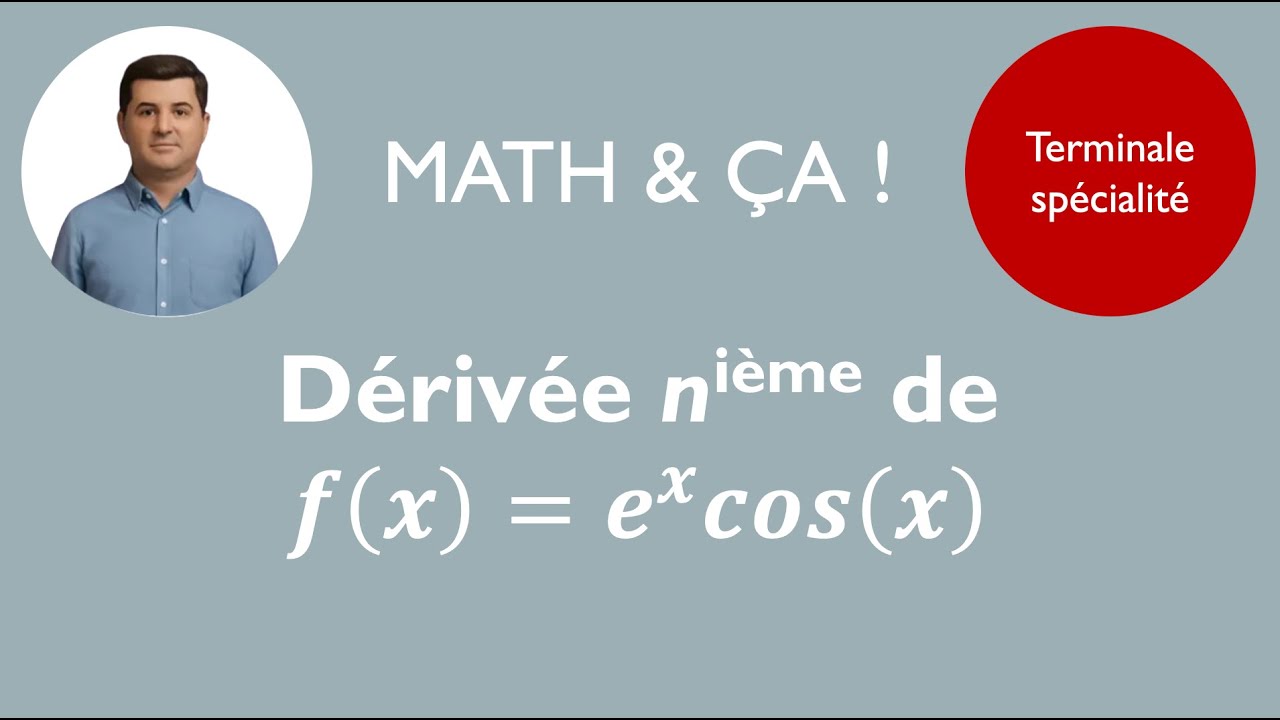 dérivée n-ième de f(x)=exp(x)cos(x)