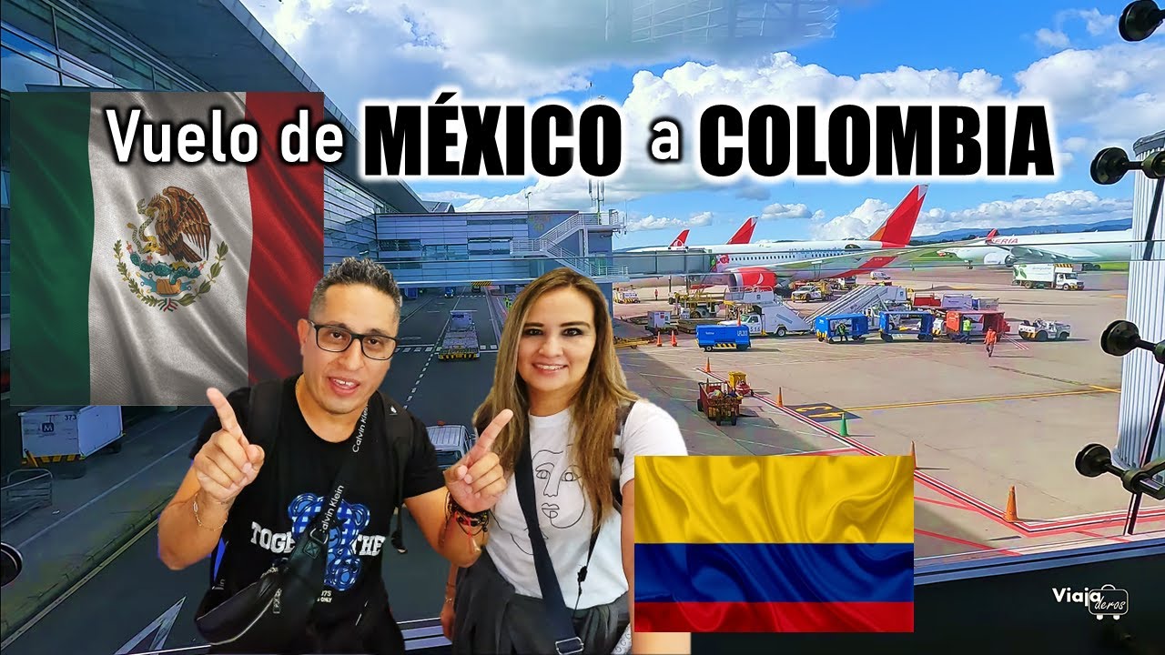 Como es un vuelo de México a Colombia.