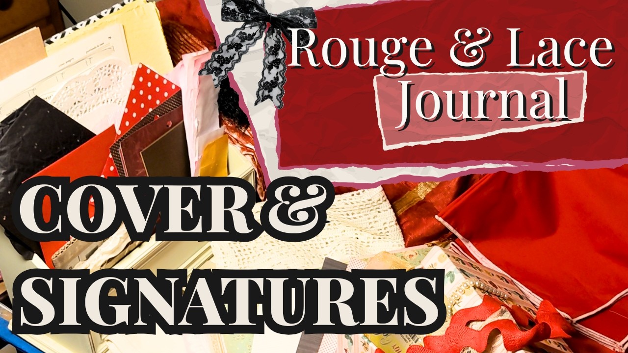 Creating the Cover & Signatures for the Rouge & Lace Journal | JUNK JOURNAL FROM START TO FINISH