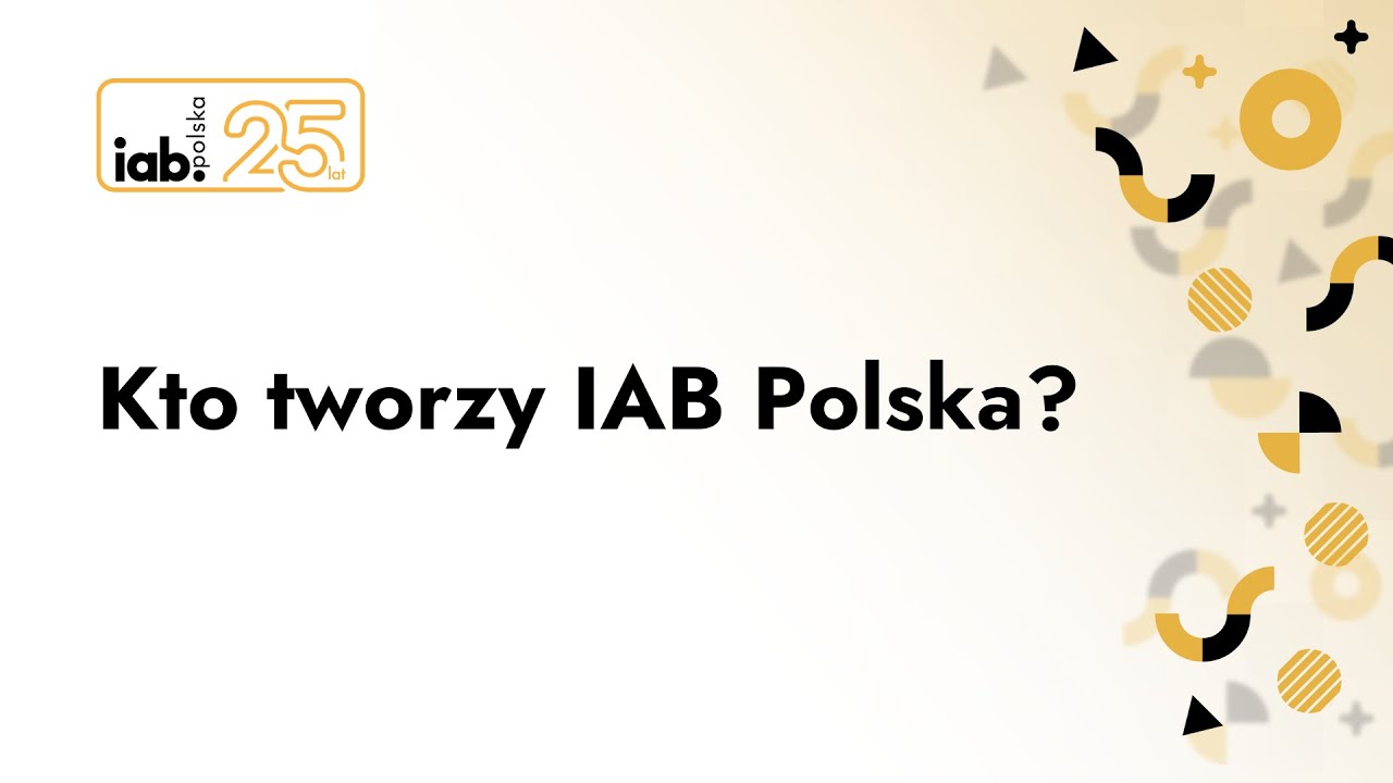25 Lat IAB Polska: Kto tworzy IAB Polska?