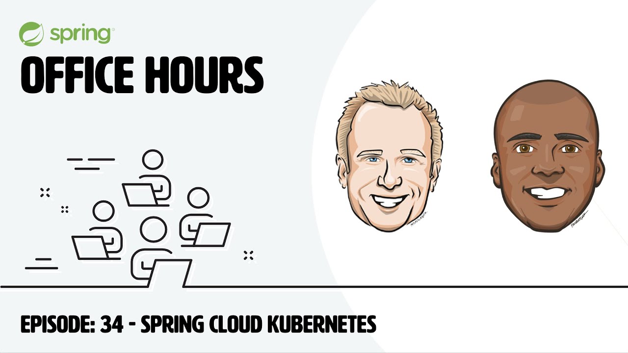 Spring Office Hours: Episode 34 - Spring Cloud Kubernetes
