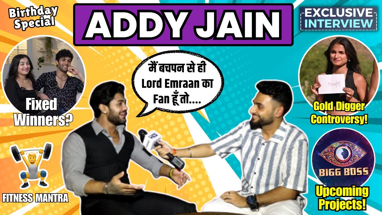 Addy Jain Interview on MTV Splitsvilla X5, Deserving Winner, Siwet & Digvijay Fight, Breakup & More!
