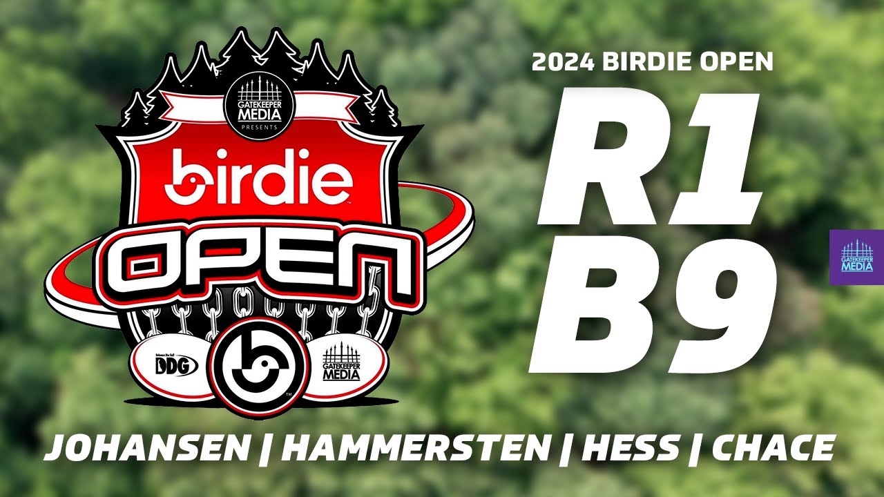 2024 Birdie Open | R1B9 | Johansen, Hammersten, Oberholtzer Hess, Chace | Gatekeeper Media
