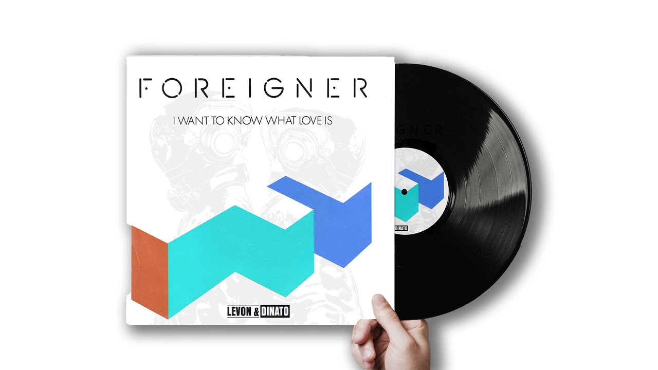 Foreigner - I Want To Know What Love Is (Levon&Dinato Rework)
