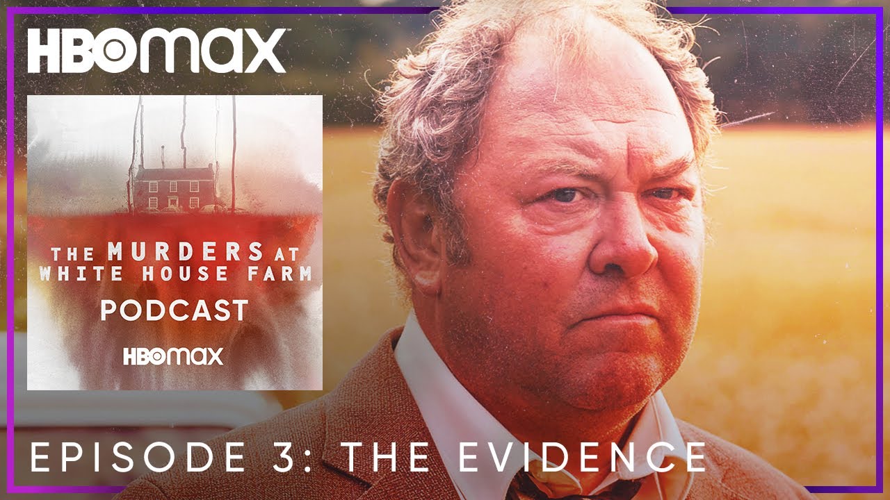 The Murders at White House Farm: The Podcast | Ep. 3: The Evidence | HBO Max