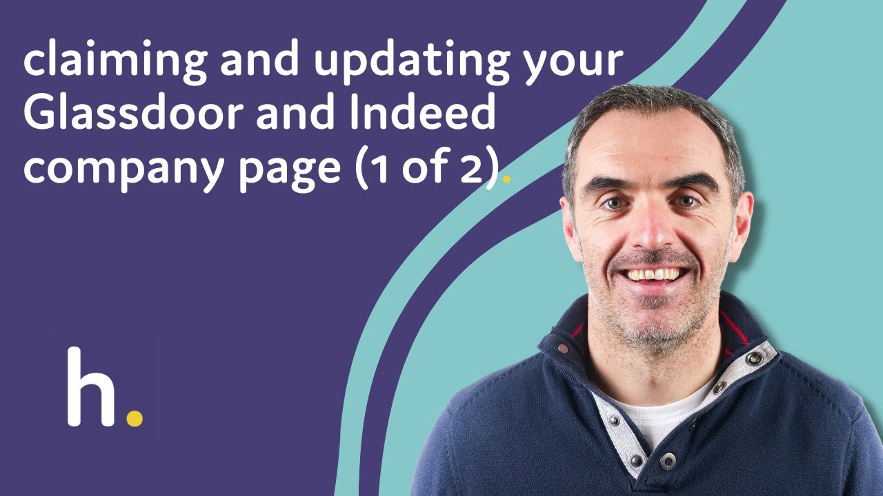 Company Pages on Glassdoor and Indeed: Claim, Update and Present Your Best Self | hireful