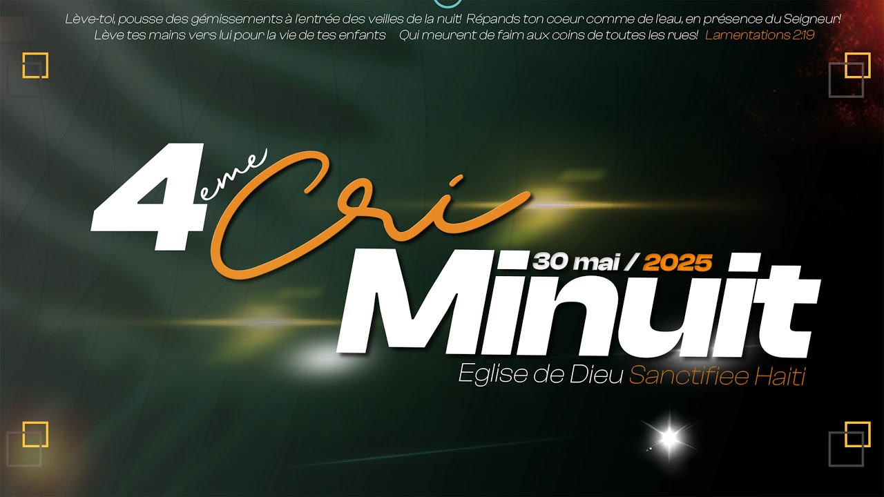 4EME  CRI DE MINUIT [ Vendredi 30 Mai 2025 ] EGLISE DE DIEU SANCTIFIEE HAITI - PASTEUR BIGOT LUXONER