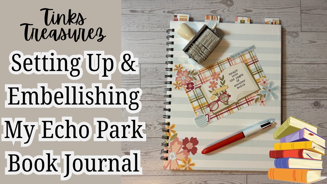 Set Up & Embellish My Echo Park Reading Book Journal