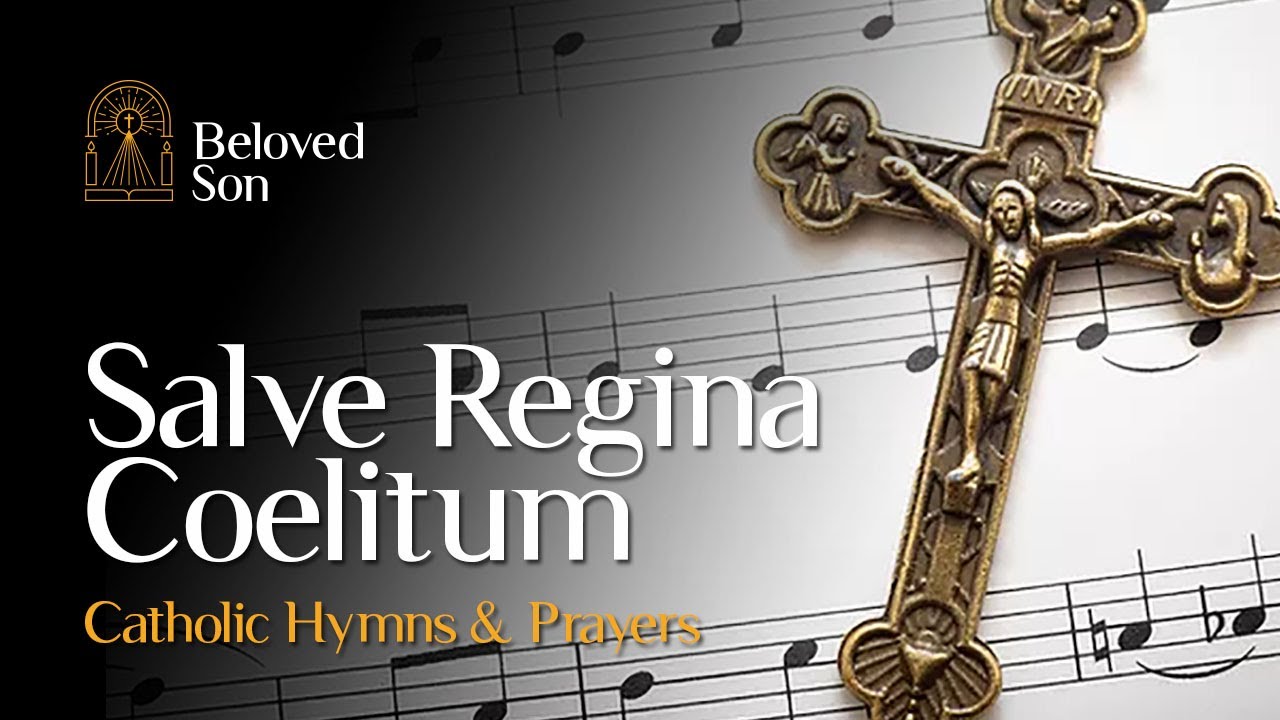 Salve Regina Coelitum (Hail, Holy Queen Enthroned Above) | Catholic Hymns & Prayers