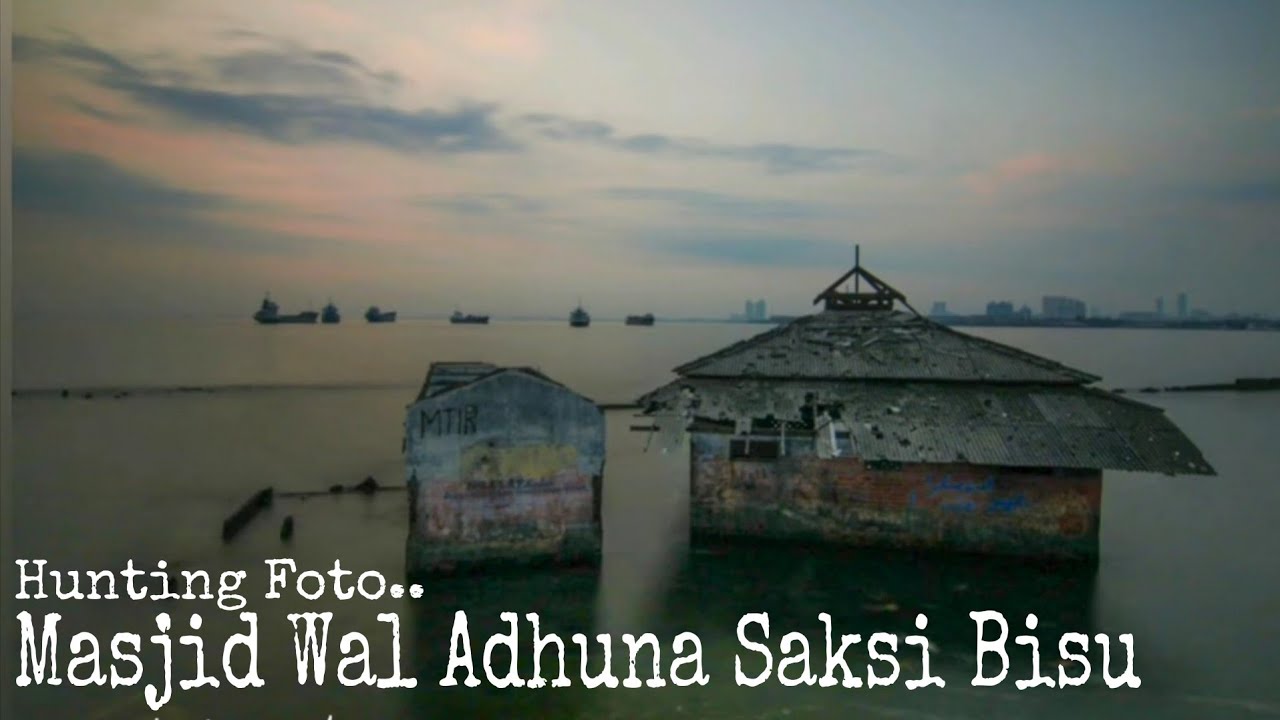 Hunting Foto Masjid Tanggelam Ujung Jakarta | Lokasi Hunting Landscape Fotografi