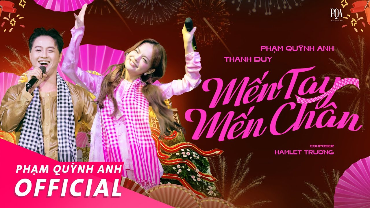 MẾN TAY MẾN CHÂN | PHẠM QUỲNH ANH & THANH DUY