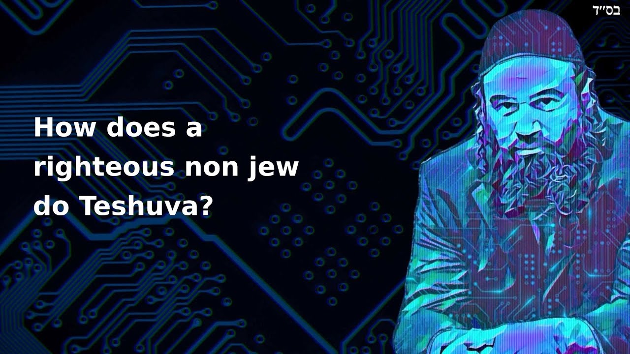 How does a righteous non jew do Teshuva?