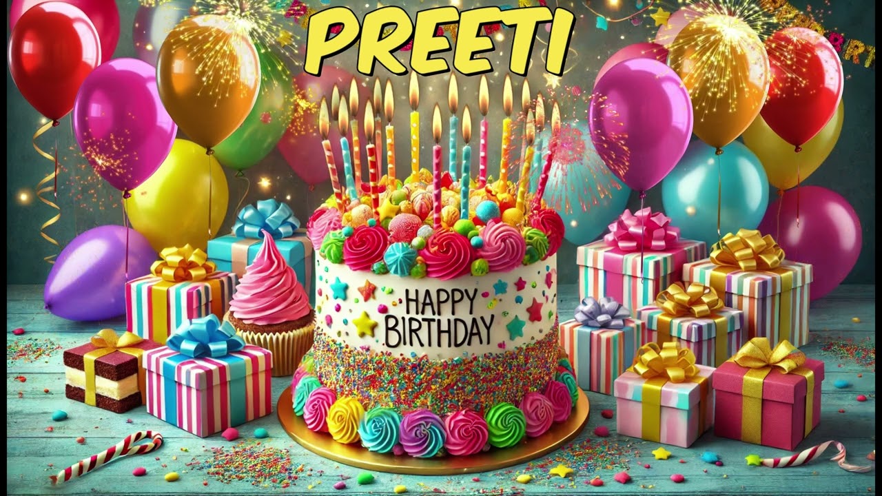 PREETI Happy Birthday Song - Happy Birthday to You
