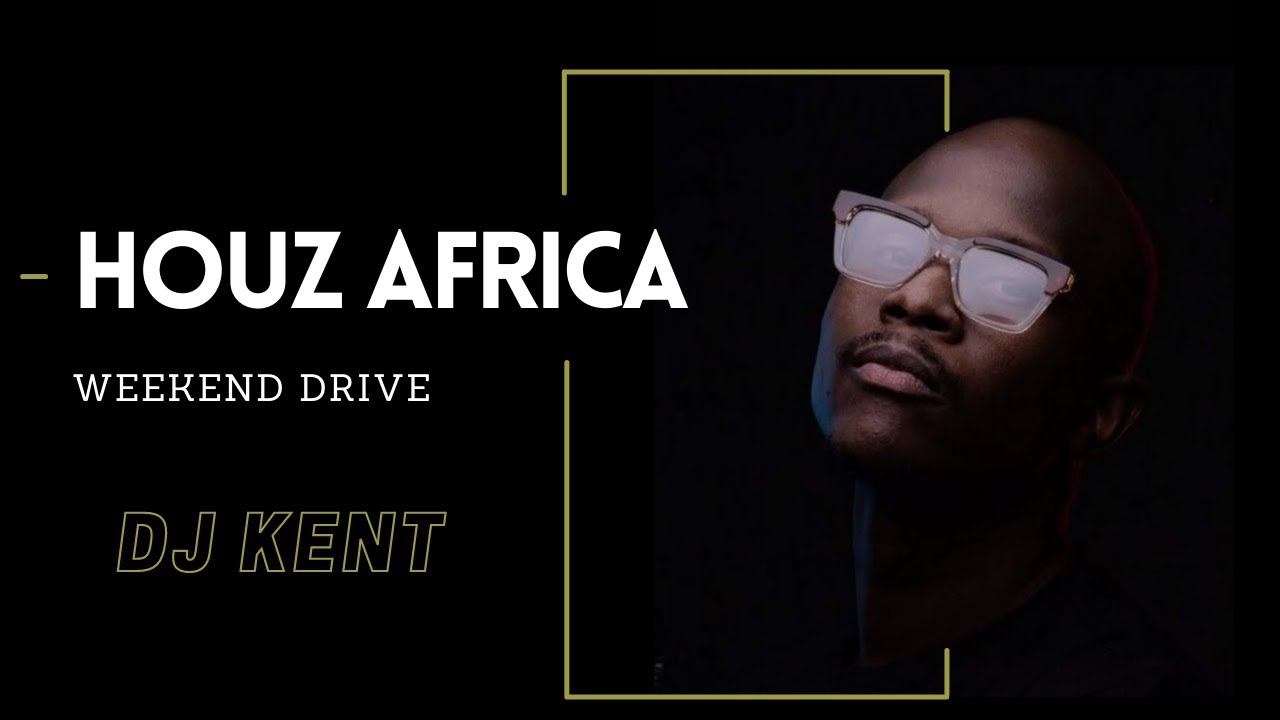 DJ Kent WeeKENT Drive Mix 2021
