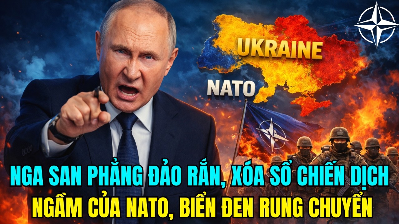 NGA SAN PHẲNG ĐẢO RẮN, XÓA SỔ CHIẾN DỊCH NGẦM CỦA NATO, BIỂN ĐEN RUNG CHUYỂN