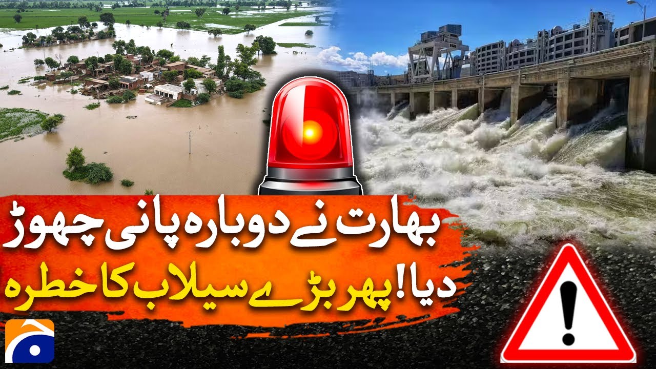 Dangerous Flood Situation | India Releases Water Again | Risk of Bigr Floods Ahead | Geo News