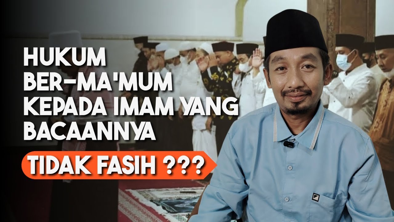Hukum Berma'mun Kepada Imam Yang Bacaannya Tidak Fasih