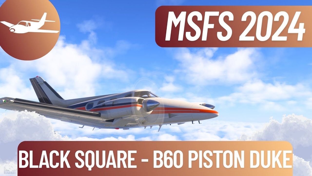 Black Square - B60 Piston Duke ★ MSFS 2024