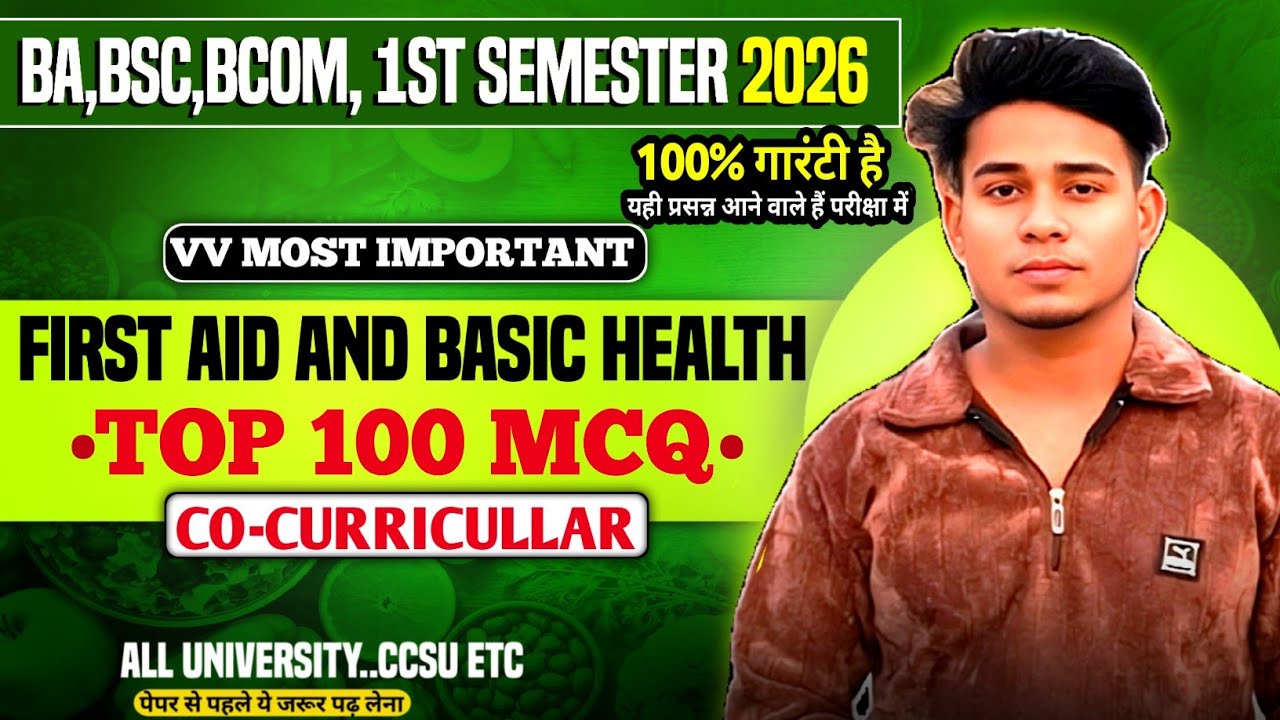 First aid and basic health (CO-CURRICULLAR ) BA,BSc,BCom, important questions all university 