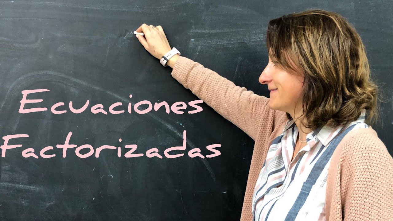 ECUACIONES FACTORIZADAS