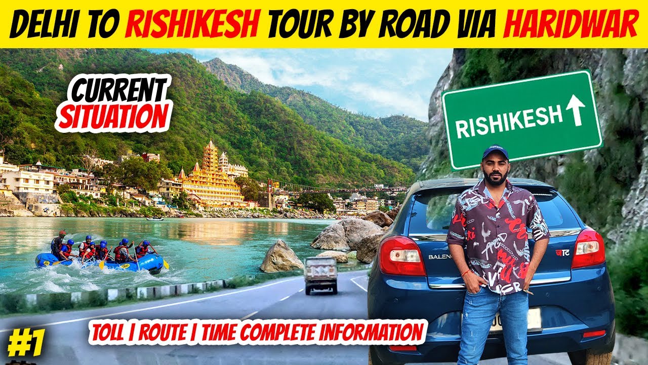 Delhi To Rishikesh By Road | Rishikesh By Car | Haridwar | Rishikesh Tour
