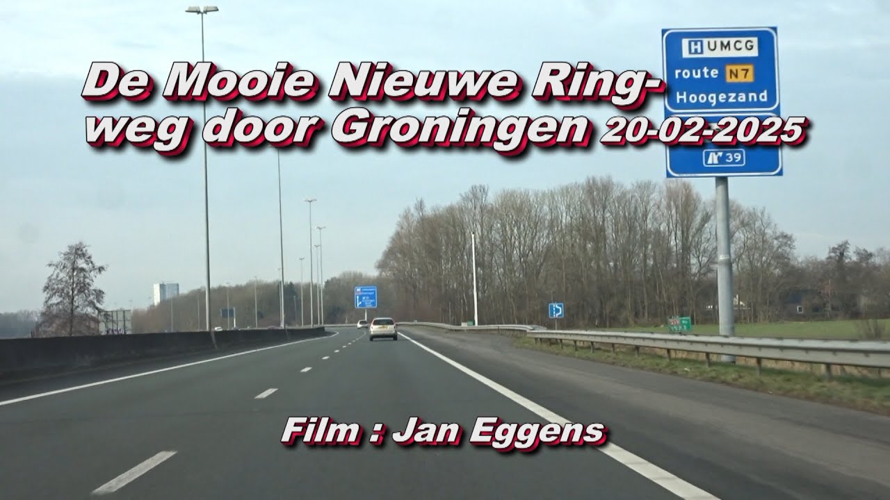 De Mooie Nieuwe Ringweg door Groningen 20 02 2025