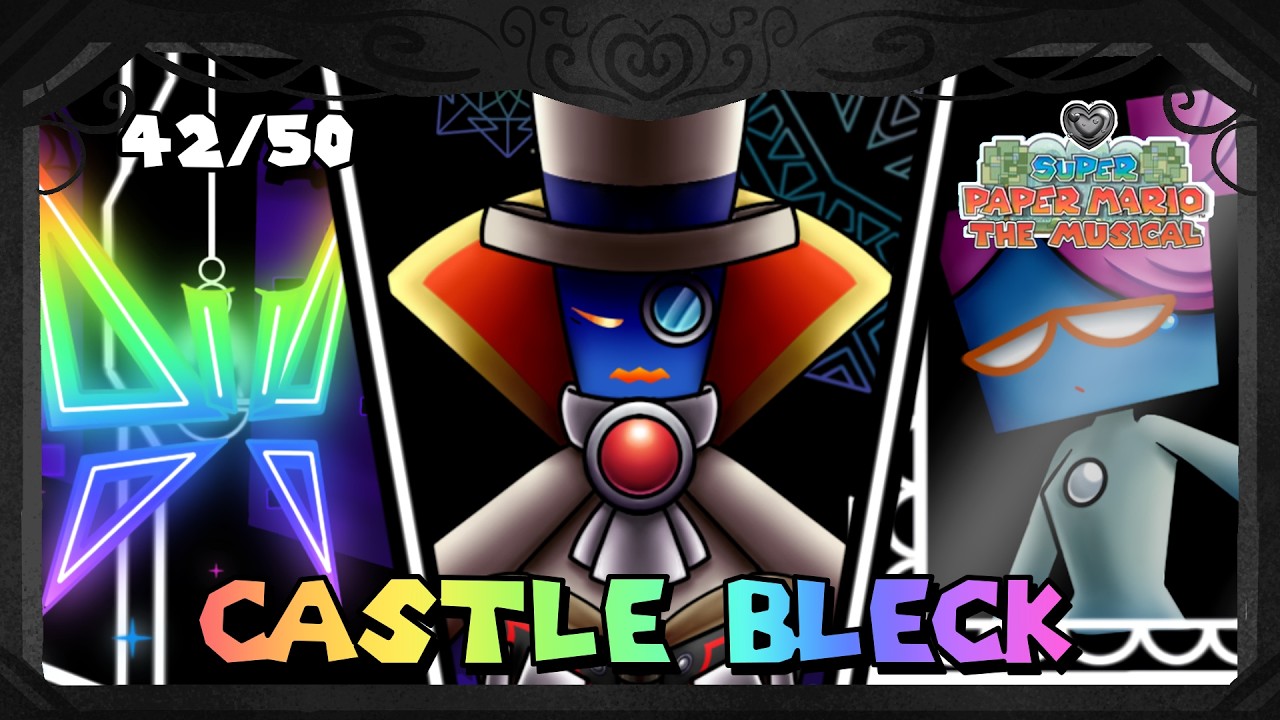 Super Paper Mario the Musical - Castle Bleck