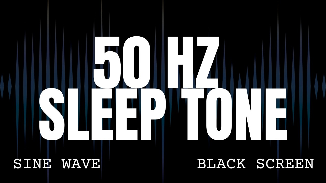 50hz Low Frequency Sleep Tone - Sine Wave Ambience - 8 Hours Black Screen