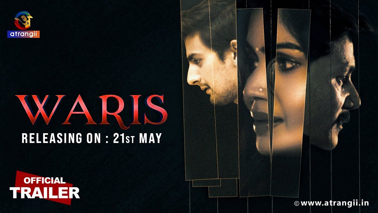Waris | Official Trailer | Releasing On : 21st May | Exclusively On Atrangii App #newshow