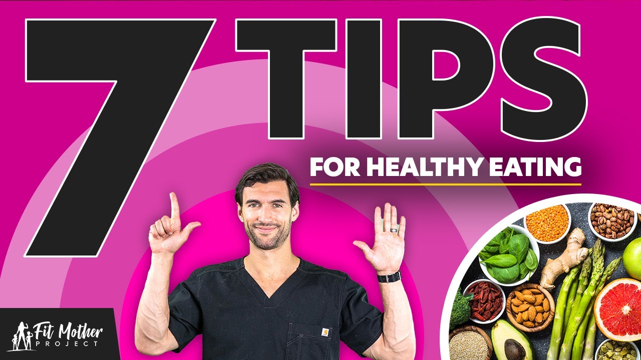 These 7 Healthy Eating Tips Will Help Your Whole Family Eat Better