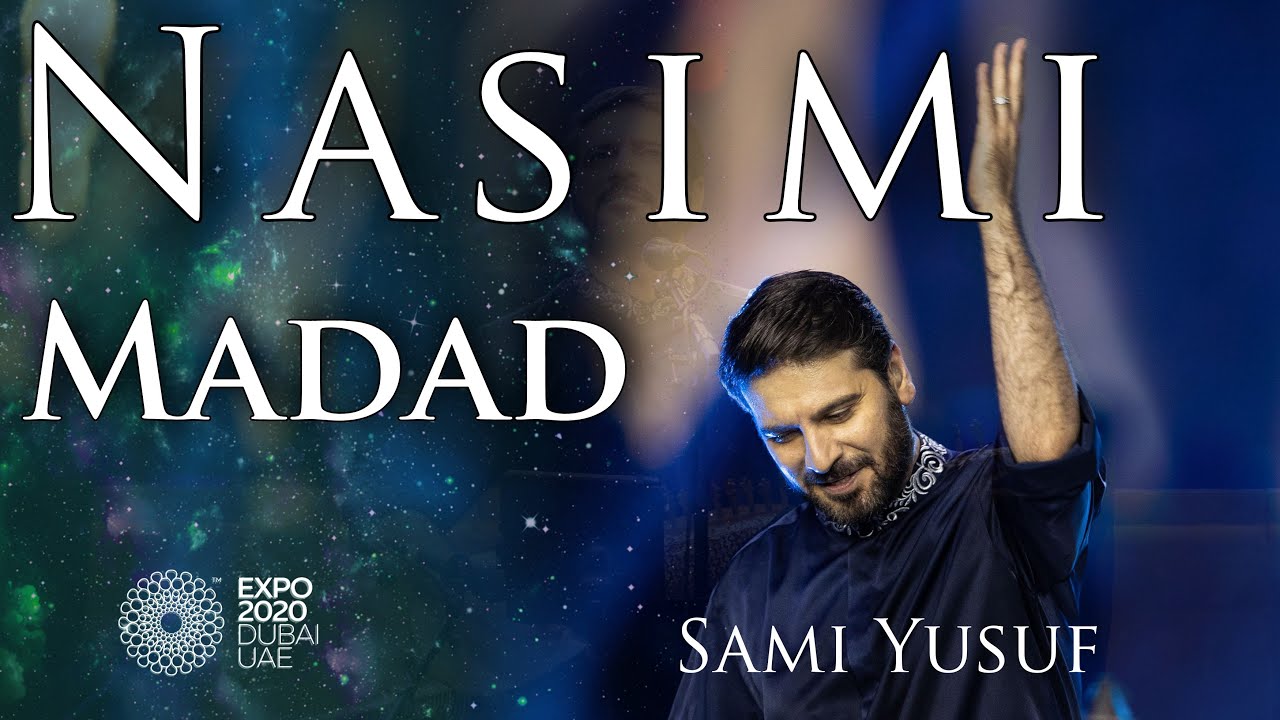 سامي يوسف &ndash; نسيمي - مدد | Sami Yusuf &ndash; Nasimi - Madad (Live at Dubai EXPO)