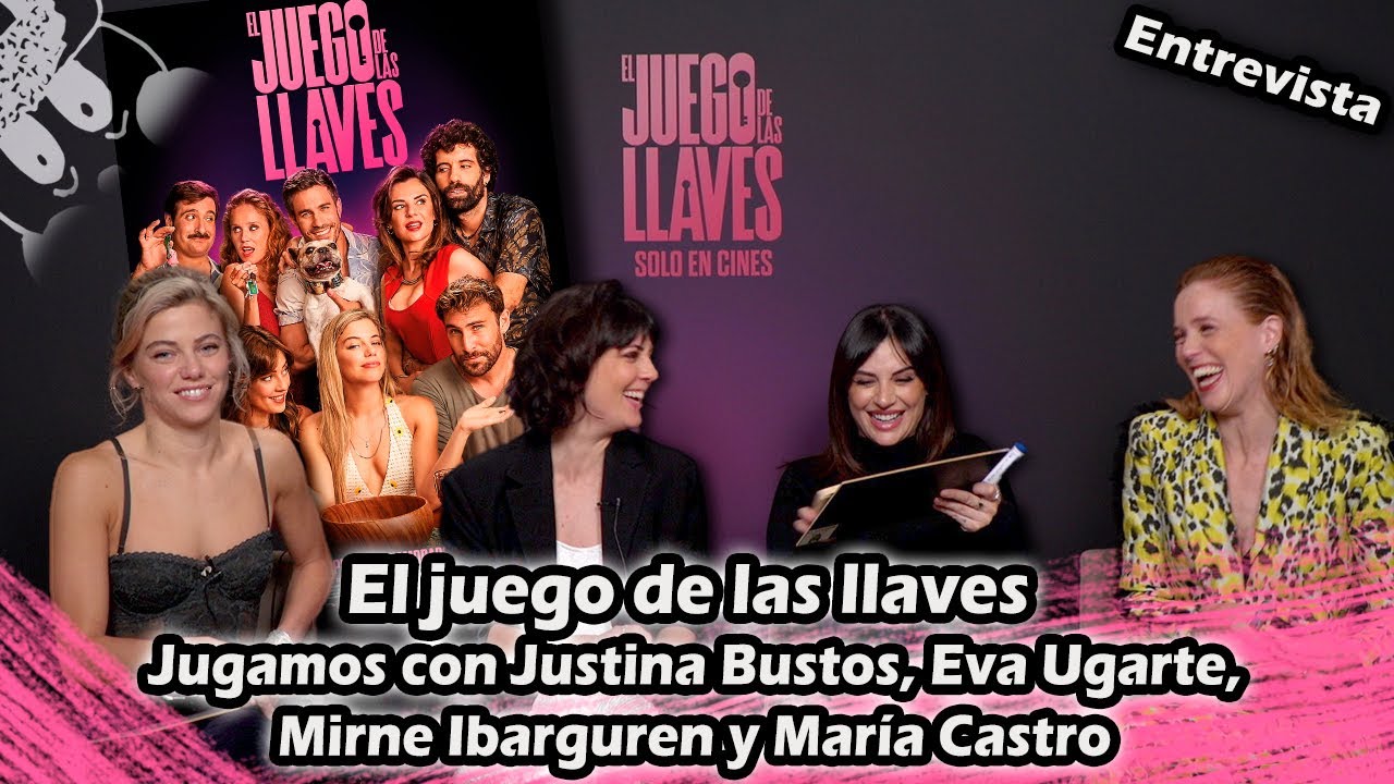 El juego de las llaves | Jugamos con Justina Bustos, Eva Ugarte, Miren Ibarguren y María Castro