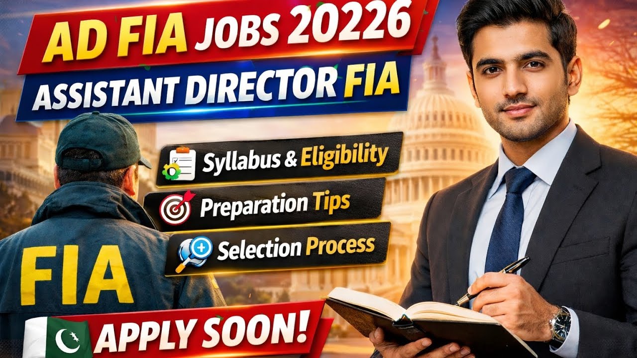 AD FIA Jobs 2026 | Assistant Director FIA Syllabus, Eligibility & Preparation | 50 seats in AD FIA 
