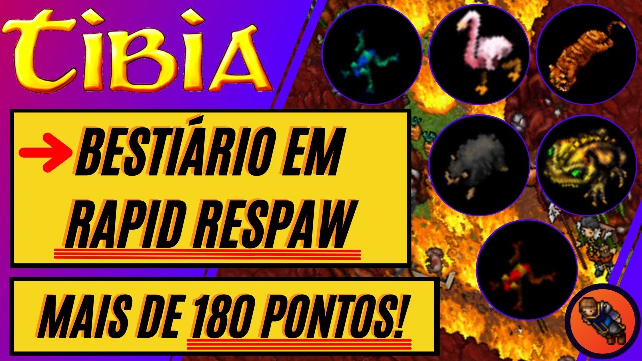 🔥[RAPID RESPAW]🔥 MAIS DE 180 PONTOS DE BESTIÁRIO NO TIBIA