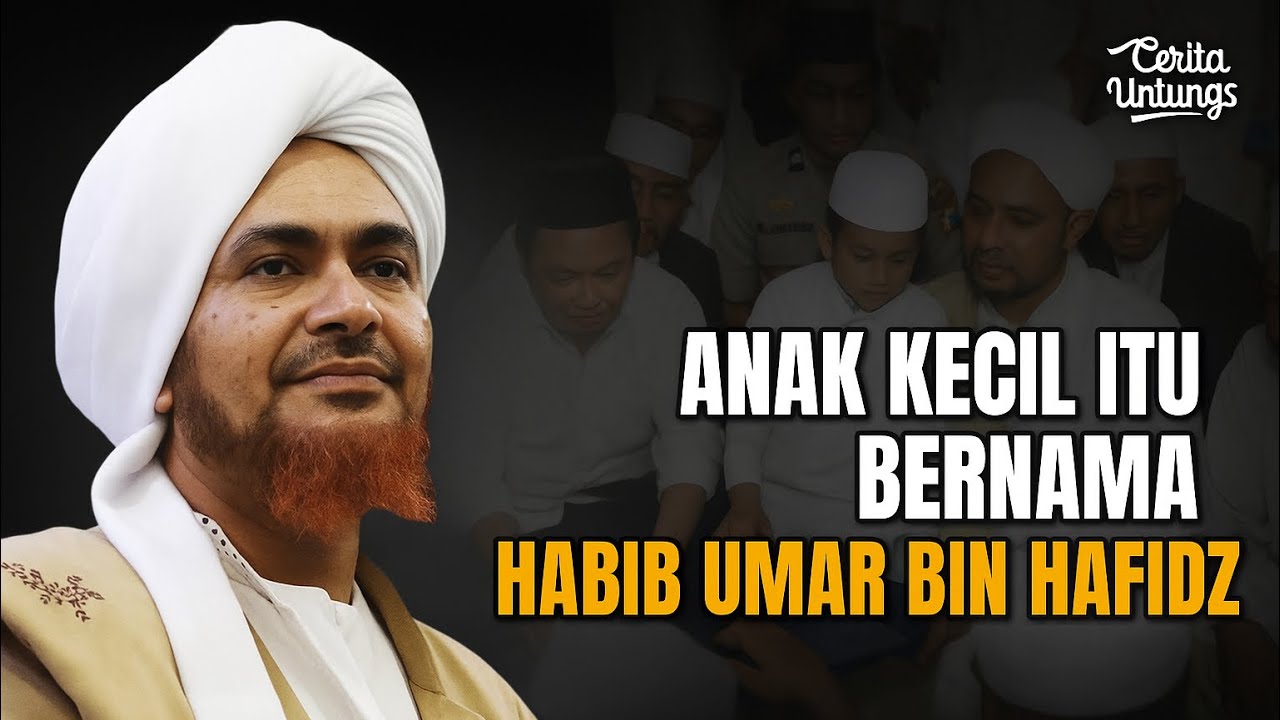 Kisah seorang anak bernama HABIB UMAR BIN HAFIDZ