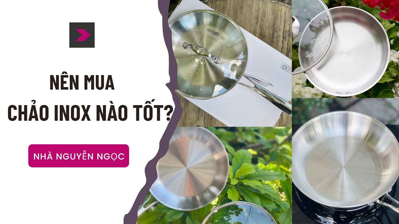Nên mua chảo inox chống dính loại nào tốt?