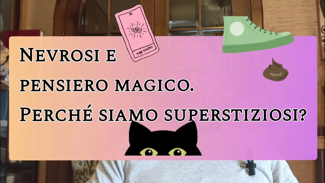 Nevrosi e pensiero magico. Perché siamo superstiziosi? #psicologiaanalitica