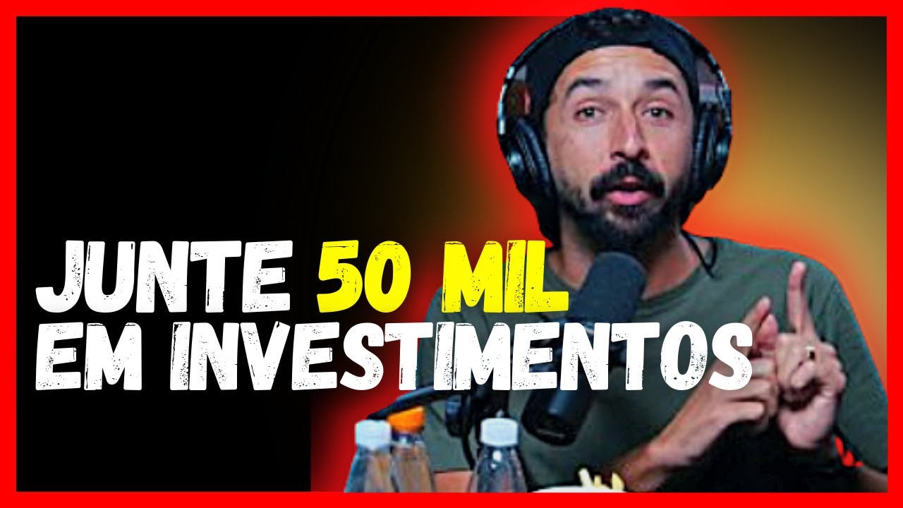 COMO JUNTAR 50 MIL REAIS INVESTINDO TODO M&Ecirc;S | PRIMO POBRE