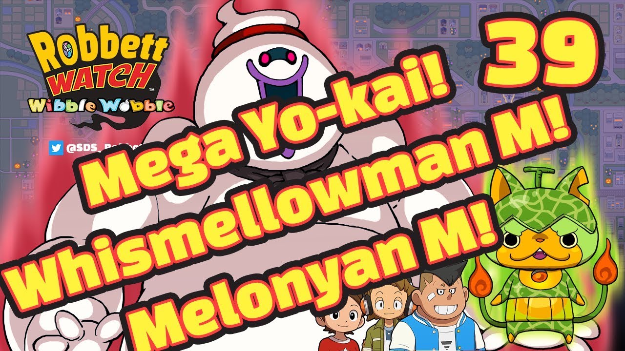 Yo-kai Watch Wibble Wobble #39: Mega Yo-kai! Melonyan M! Whismellowman M! Halloween! Robbett Watch