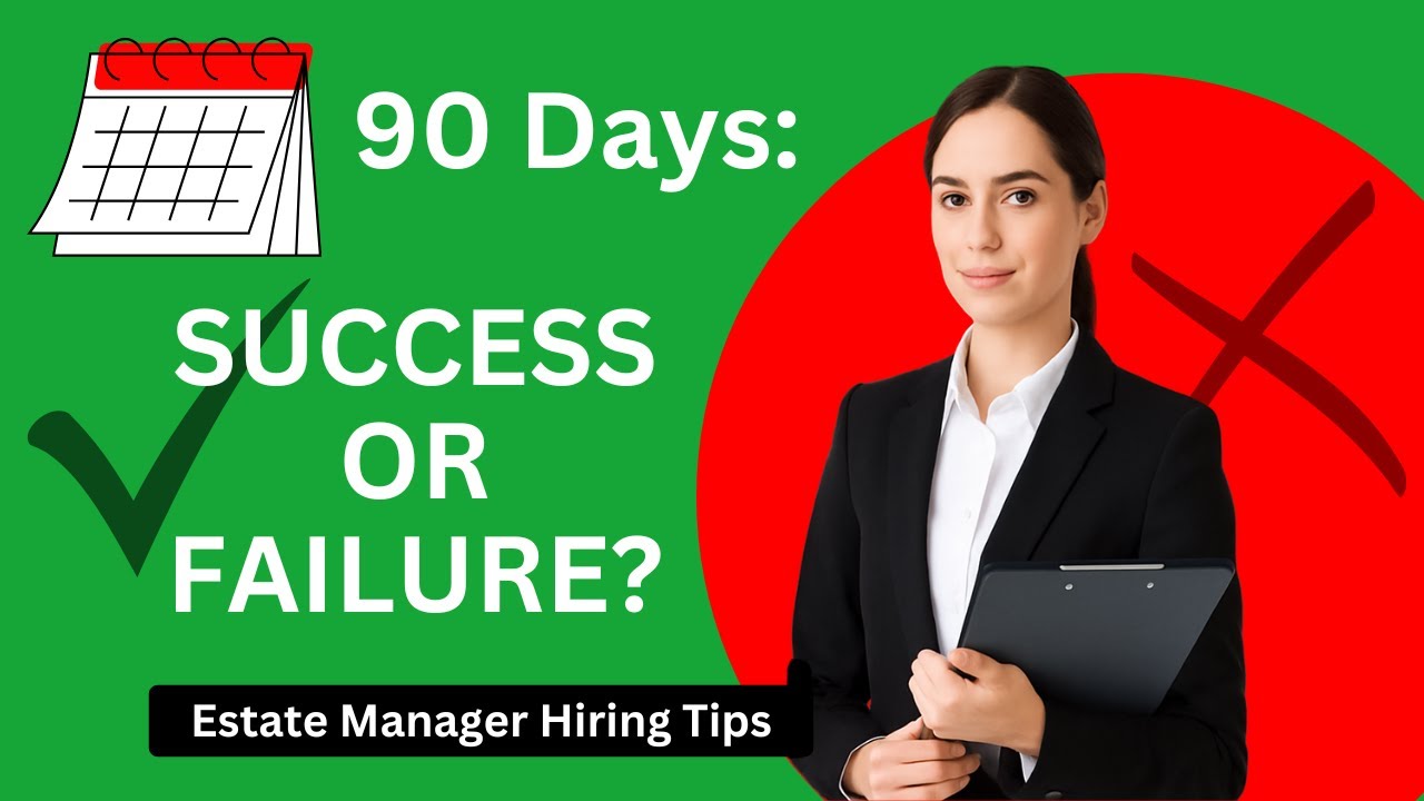 The First 90 Days: What Every Estate Manager Should Do During the Trial Period