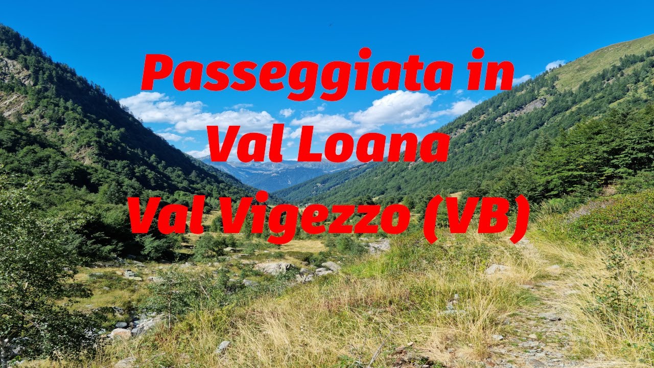 Val Vigezzo (VB) - Passeggiata in Val Loana