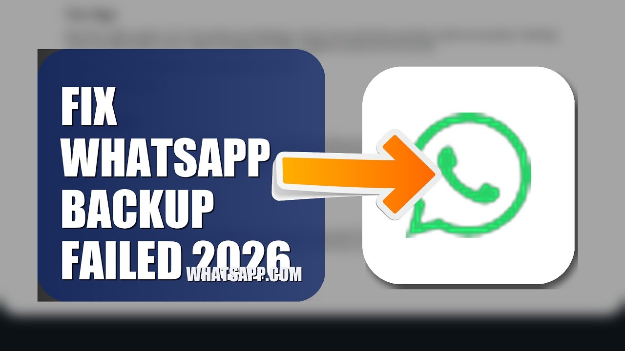 How To Fix WhatsApp Backup Failed 2026