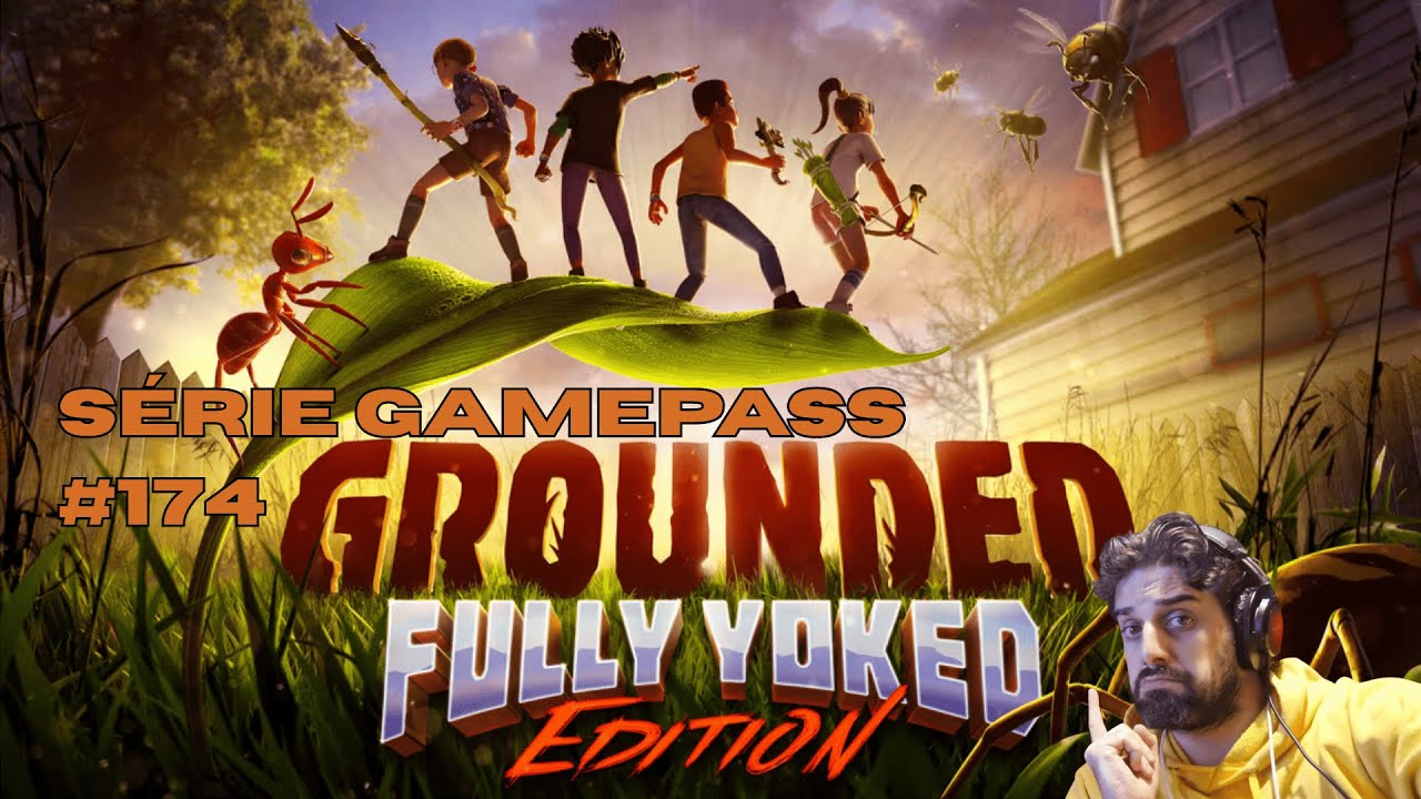 GAMEPASS #174 - GROUNDED