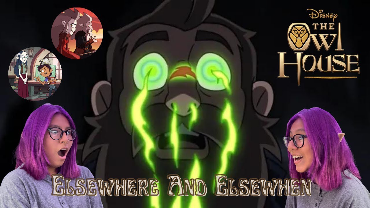 The Owl House Reaction || ELSEWHERE AND ELSEWHEN || Season 2 Episode 12 || I STILL CAN’T BELIEVE IT!