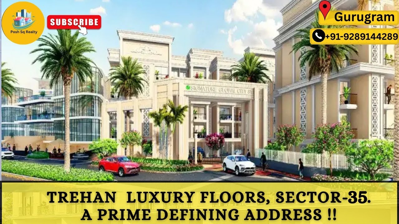 Trehan, Luxury Floors, Sector-35  A Prime Defining Address!! || Posh Sq Realty
