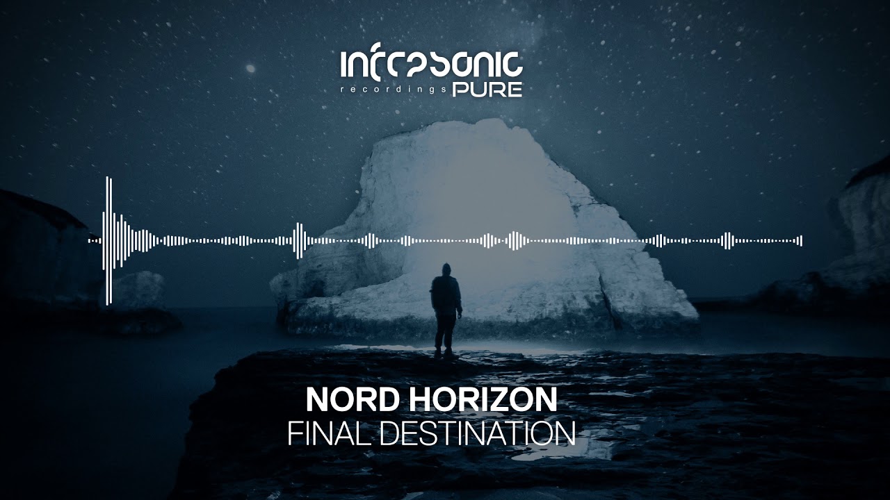 Nord Horizon - Final Destination [Infrasonic Pure] OUT NOW!